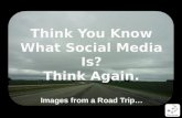 Think You Know What Social Media Is? Think Again.