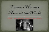 Famous Haunts Around The World