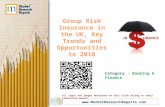 Group Risk Insurance in the UK, Key Trends and Opportunities to 2018