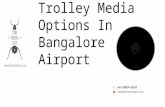 Trolley Media Options in Bangalore Airport