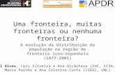 One border or many borders? The evolution of population distribution on the Portuguese-Spanish cross-border region (1877-2001)