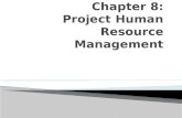 Chapter 08 - Project Human Resource Management