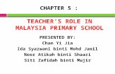 Edu3083 Topic 5 Teacher_s Role in Malaysia Primary School