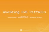 Avoiding CMS Pitfalls Presented by John Piechowski, Managing Director – Northwoods Software.