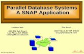 1 Bell & Gray 4/15 / 95 Parallel Database Systems A SNAP Application Gordon Bell 450 Old Oak Court Los Altos, CA 94022 GBell@Microsoft.com Jim Gray 310.