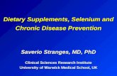 Dietary Supplements, Selenium and Chronic Disease Prevention Saverio Stranges, MD, PhD Clinical Sciences Research Institute University of Warwick Medical.