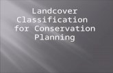 Landcover Classification for Conservation Planning.