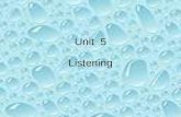 Unit 5 Listening. Listening Task Listening Skills To correct mistakes when you listen to a poem, you should: 1.read through the poem in the text and.