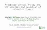 Metabolic Control Theory and the genetics and evolution of metabolic fluxes UMR de Génétique Végétale, INRA/UPS/CNRS/INA PG Ferme du Moulon, 91190 Gif-sur-Yvette,