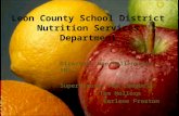 Leon County School District Nutrition Services Department Director: Rae Hollenbeck, SNS Supervisors: Pam Campbell Tom Hollern Earlene Preston.