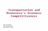Transportation and Minnesotas Economic Competitiveness Tom Stinson Tom Gillaspy September 2012.