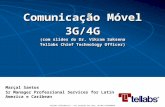 Tellabs Confidential – For Internal Use only. DO NOT DISTRIBUTE Comunicação Móvel 3G/4G (com slides do Dr. Vikram Saksena Tellabs Chief Technology Officer)