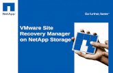 VMware Site Recovery Manager on NetApp Storage. © 2008 NetApp. All rights reserved. VMware Site Recovery Manager What is SRM? –A DR workflow automation.