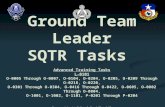 Ground Team Leader SQTR Tasks Advanced Training Tasks L-0101 O-0005 Through O-0007, O-0104, O-0204, O-0205, O-0209 Through O-0218, O-0220, O-0301 Through.