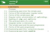 1 CHAPTER CONTENT Preview 2-1 Expressing past time: the simple pastExpressing past time: the simple past 2-2 Forms of the simple past: regular verbsForms.