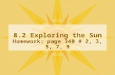 8.2 Exploring the Sun Homework: page 340 # 2, 3, 5, 7, 9.