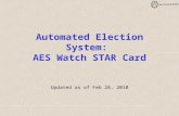Automated Election System: AES Watch STAR Card Updated as of Feb 28, 2010.