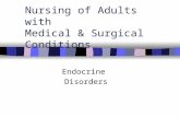 Nursing of Adults with Medical & Surgical Conditions Endocrine Disorders.