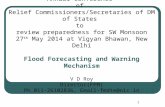 1 Annual Conference of Relief Commissioners/Secretaries of DM of States to review preparedness for SW Monsoon 27 th May 2014 at Vigyan Bhawan, New Delhi.