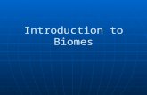 Introduction to Biomes. What is a biome? A biome is a large group of ecosystems that share the same type of communities.