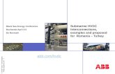 © ABB Power Technologies. Power Systems DC - 1 abb.com/hvdc Submarine HVDC Interconnections, examples and proposed for Romania – Turkey Black Sea Energy.