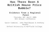 Has There Been A British House Price Bubble? Evidence from a Regional Panel Thursday 20 th April 2006 RES Annual Conference Gavin Cameron, John Muellbauer.