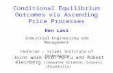 Conditional Equilibrium Outcomes via Ascending Price Processes Joint work with Hu Fu and Robert Kleinberg (Computer Science, Cornell University) Ron Lavi.