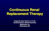 Continuous Renal Replacement Therapy Gregory M. Susla, Pharm.D., F.C.C.M. Associate Director, Medical Information MedImmune, Inc. Gaithersburg, MD.