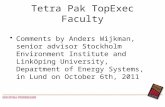 Tetra Pak TopExec Faculty Comments by Anders Wijkman, senior advisor Stockholm Environment Institute and Linköping University, Department of Energy Systems,