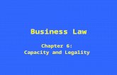 Business Law Chapter 6: Capacity and Legality. Introduction Contracts must have a legal subject in order to be enforceable.