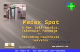 A New, Self-Service, Telehealth Paradigm For Providing Healthcare Services UNMANNED MICRO CLINIC   Medex Spot DISRUPTIVE.
