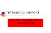 TETERBORO AIRPORT INDUSTRY WORKING GROUP PRESENTATION.