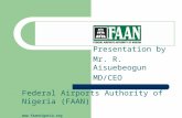 Federal Airports Authority of Nigeria (FAAN)  Presentation by Mr. R. Aisuebeogun MD/CEO.