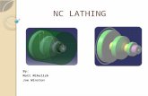 NC LATHING By: Matt Mihelish Joe Winston. Overview NC Geometry Stock Part Product from NC Geometry, Stock, & Part Lathe operations in lathe workbench.