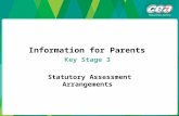 Information for Parents Key Stage 3 Statutory Assessment Arrangements.