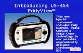 Introducing US-454 EddyView™ This new hybrid instrument includes Eddy Current, Video Capture & Strip Chart technology in one portable, ergonomically designed.