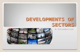DEVELOPMENTS OF SECTORS A.Introductıon. Classical Division Agriculture Cereals & Other Crops Animal Farming Industry Mining & Energy Manufacturing Services.
