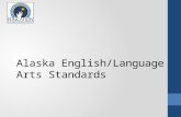 Alaska English/Language Arts Standards. Objectives Highlight shifts in Alaska English/Language Arts Standards by Content Area.