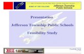 Feasibility Study 7 July 2009 Presentation to Jefferson Township Public Schools for Feasibility Study.