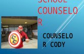 MEET YOUR SCHOOL COUNSEL OR MEET YOUR SCHOOL COUNSEL OR COUNSEL OR CODY.