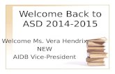 Welcome Back to ASD 2014-2015 Welcome Ms. Vera Hendrix NEW AIDB Vice-President.