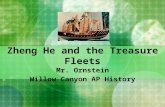 Zheng He and the Treasure Fleets Mr. Ornstein Willow Canyon AP History.