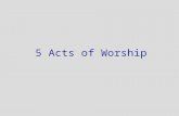 5 Acts of Worship. God in a box? Idea seems preposterous “Box” implies finite parameters on a Infinite Being Assumption is that surely God could never.