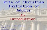Rite of Christian Initiation of Adults An Introduction St. Vincent de Paul Catholic Church Wildwood, Florida.