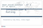 1 Information & Rating Presented by Fady Henry, Coface Egypt Aman Union Seminar – 4 th & 5 th of April.