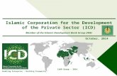 Enabling Enterprise - Building Prosperity Islamic Corporation for the Development of the Private Sector (ICD) Member of the Islamic Development Bank Group.