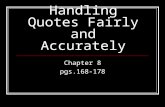 Handling Quotes Fairly and Accurately Chapter 8 pgs.168-178.