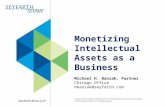 Monetizing Intellectual Assets as a Business Michael H. Baniak, Partner Chicago Office mbaniak@seyfarth.com.