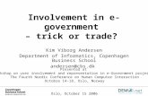 Involvement in e-government – trick or trade? Kim Viborg Andersen Department of Informatics, Copenhagen Business School andersen@cbs.dk Oslo, October 15.