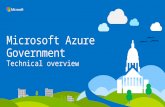 Microsoft Azure Government Technical overview. Transform the datacenter Today’s datacenter needs: On-demand Reduce cost & complexity Rapid response to.